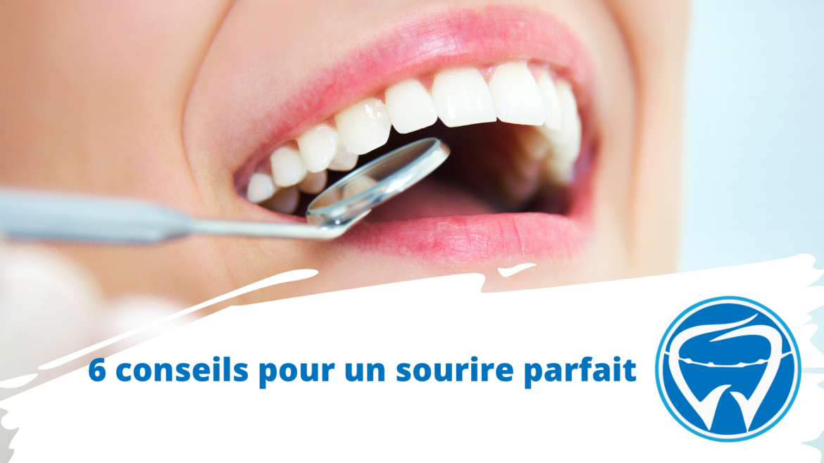 6 conseils pour un sourire parfait