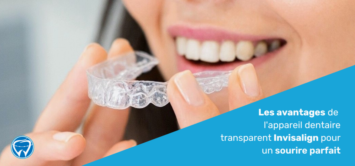 The benefits of Invisalign clear braces for a perfect smile