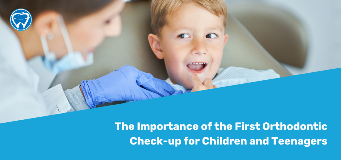 The Importance of the First Orthodontic Check-up for Children and Teenagers